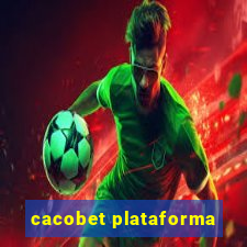 cacobet plataforma